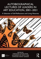 Autobiographical Lectures of Leaders in Art Education, 20012021