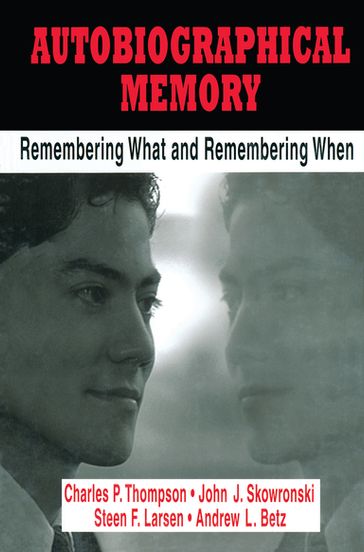 Autobiographical Memory - Charles P. Thompson - John J. Skowronski - Steen F. Larsen - Andrew L. Betz