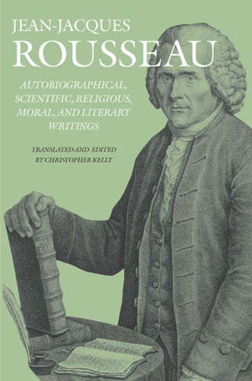 Autobiographical, Scientific, Religious, Moral, and Literary Writings - Jean Rousseau