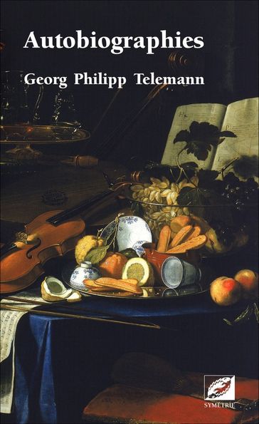 Autobiographies - Georg Philipp Telemann