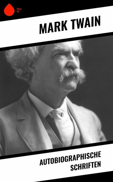 Autobiographische Schriften - Twain Mark