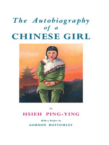 Autobiography Of A Chinese Girl - Hsieh Ping-Ying