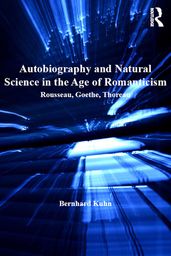 Autobiography and Natural Science in the Age of Romanticism