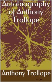 Autobiography of Anthony Trollope