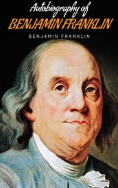 Autobiography of Benjamin Franklin