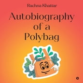 Autobiography of a Polybag
