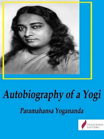 Autobiography of a Yogi - Paramahansa Yogananda