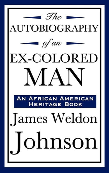 Autobiography of an Ex-Colored Man - James Weldon Johnson