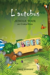 L Autobus - Jungle Tour au Costa-Rica