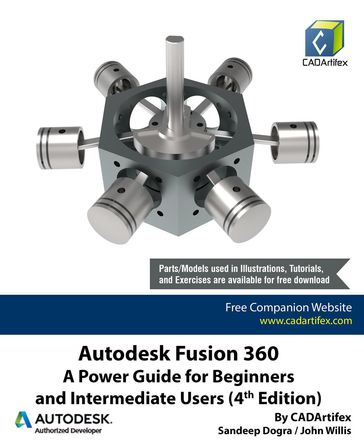 Autodesk Fusion 360: A Power Guide for Beginners and Intermediate Users (4th Edition) - Sandeep Dogra