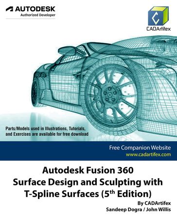 Autodesk Fusion 360 Surface Design and Sculpting with T-Spline Surfaces (5th Edition) - Sandeep Dogra