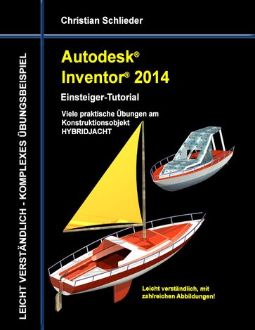 Autodesk Inventor 2014 - Einsteiger-Tutorial - Christian Schlieder