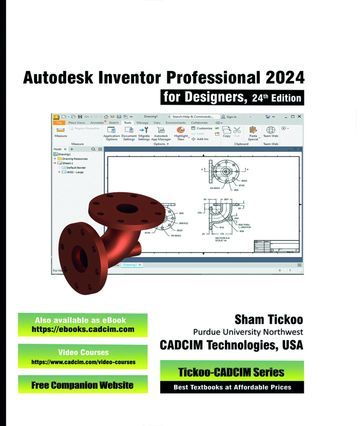 Autodesk Inventor Professional 2024 for Designers, 24th Edition - Prof. Sham Tickoo CADCIM Technologies