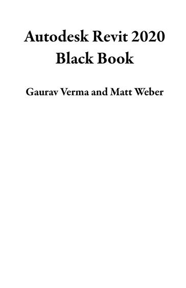 Autodesk Revit 2020 Black Book - Gaurav Verma - Matt Weber