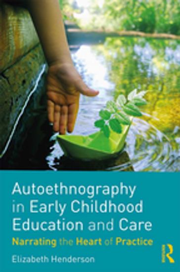 Autoethnography in Early Childhood Education and Care - Elizabeth Henderson