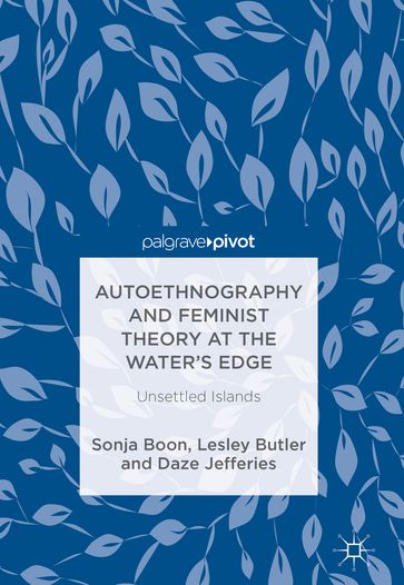Autoethnography and Feminist Theory at the Water's Edge - Sonja Boon - Lesley Butler - Daze Jefferies