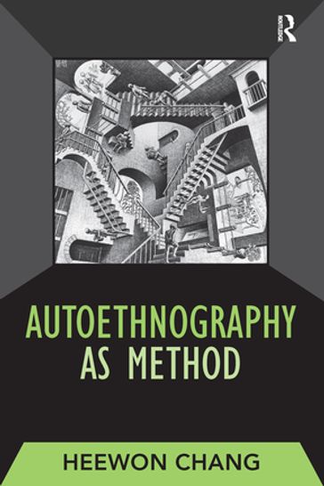Autoethnography as Method - Heewon Chang