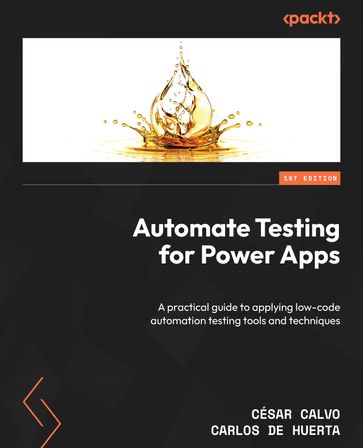 Automate Testing for Power Apps - César Calvo - Carlos de Huerta