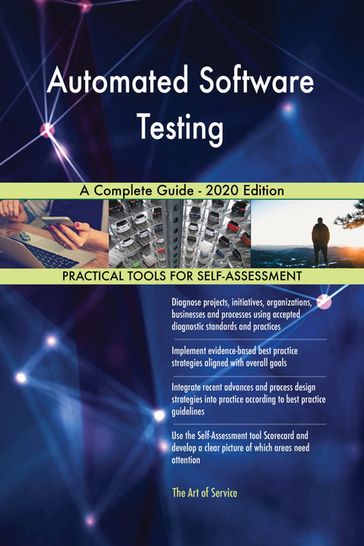 Automated Software Testing A Complete Guide - 2020 Edition - Gerardus Blokdyk