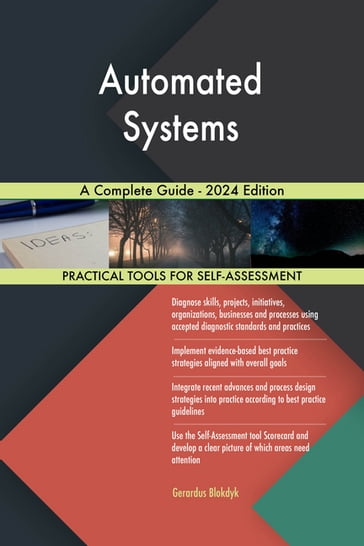 Automated Systems A Complete Guide - 2024 Edition - Gerardus Blokdyk