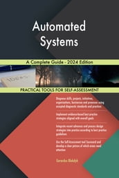 Automated Systems A Complete Guide - 2024 Edition