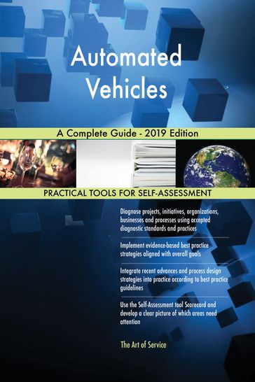 Automated Vehicles A Complete Guide - 2019 Edition - Gerardus Blokdyk