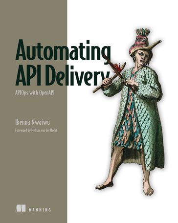 Automating API Delivery - Ikenna Nwaiwu
