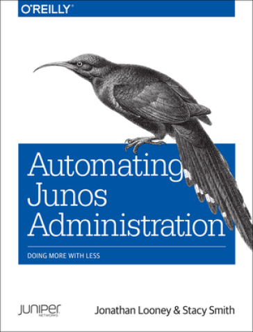 Automating Junos Administration - Jonathan Looney - Stacy Smith