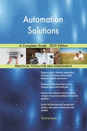 Automation Solutions A Complete Guide - 2019 Edition
