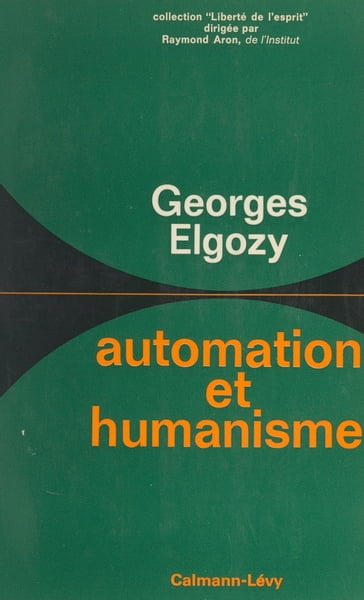 Automation et humanisme - Georges Elgozy - Raymond Aron