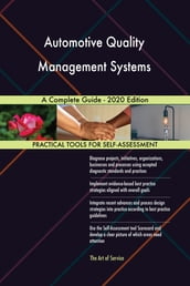 Automotive Quality Management Systems A Complete Guide - 2020 Edition