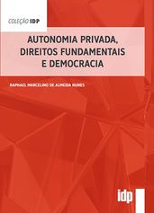 Autonomia Privada, Direitos Fundamentais e Democracia