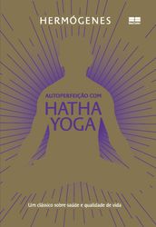 Autoperfeição com Hatha Yoga (Edição especial)