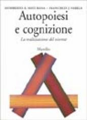 Autopoiesi e cognizione. La realizzazione del vivente