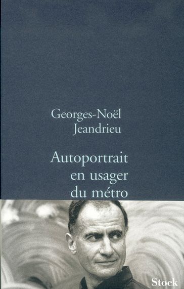 Autoportrait en usager du métro - Georges-Noel Jeandrieu