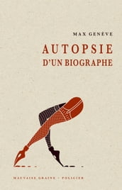 Autopsie d un biographe