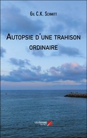 Autopsie d une trahison ordinaire