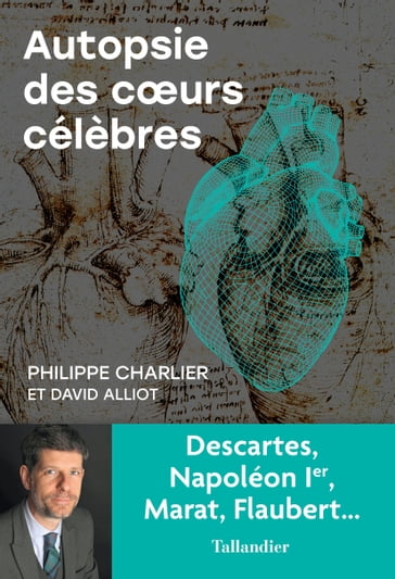 Autopsie des coeurs célèbres - Philippe Charlier - David Alliot