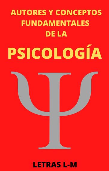 Autores y Conceptos Fundamentales de la Psicología Letras L-M - MAURICIO ENRIQUE FAU
