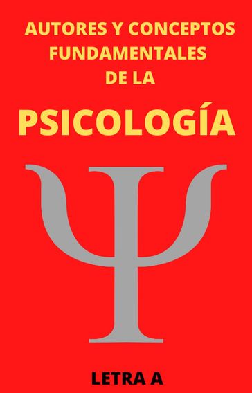 Autores y Conceptos Fundamentales de la Psicología Letra A - MAURICIO ENRIQUE FAU
