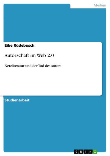 Autorschaft im Web 2.0 - Eike Rudebusch