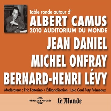 Autour d'Albert Camus - Eric Fottorino - Jean Daniel