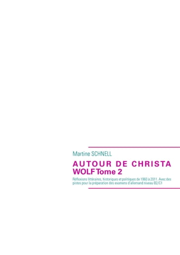 Autour de Christa Wolf Tome 2 - Martine Schnell