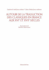 Autour de la traduction des classiques en France aux XVI et XVII siècles