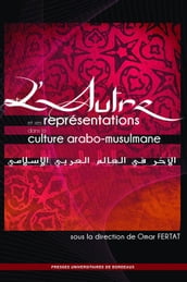 L Autre et ses représentations dans la culture arabo-musulmane