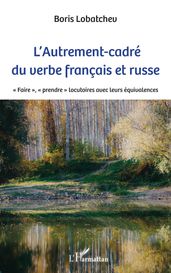 L Autrement-cadré du verbe français et russe