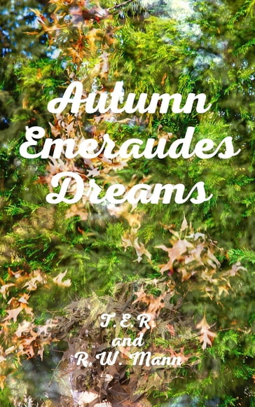 Autumn Emeraudes Dream - T.E.R Rogers - R.W. Mann