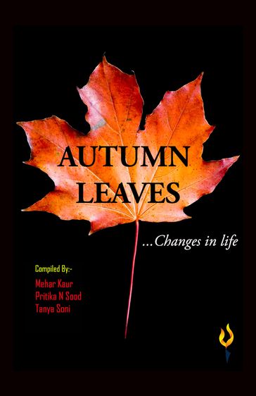 Autumn Leaves - Mehar Kaur - Pritika N Sood - Tanya Soni