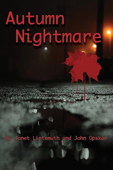 Autumn Nightmare - Janet Lintemuth - John Opskar