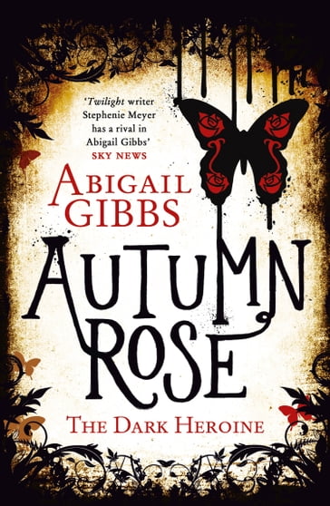 Autumn Rose (The Dark Heroine, Book 2) - Abigail Gibbs